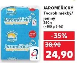 Kaufland JAROMĚŘICKÝ Tvaroh měkký/ jemný nabídka