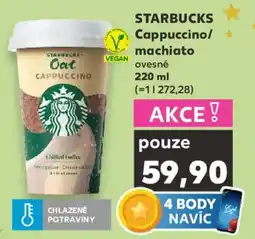 Kaufland STARBUCKS Cappuccino/ machiato ovesné nabídka
