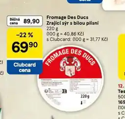 Tesco Fromage des ducs zrající sýr s bílou plísní nabídka