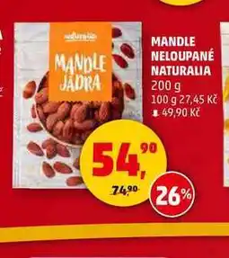 Penny Market MANDLE NELOUPANÉ NATURALIA, 200 g nabídka