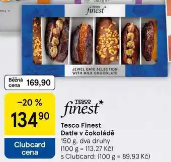 Tesco Tesco Finest Datle v čokoládě, 150 g. dva druhy nabídka