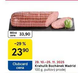 Tesco Krahulik Bochánek Madrid, 100 g nabídka