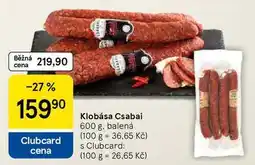 Tesco Klobása Csabai, 600 g nabídka