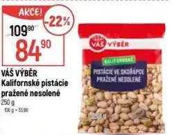 Globus VÁŠ VÝBĚR Kalifornské pistácie pražené nesolené nabídka