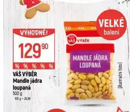 Globus VÁŠ VÝBĚR Mandle jádra loupaná nabídka