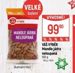 Globus VÁŠ VÝBĚR Mandle jádra neloupaná nabídka