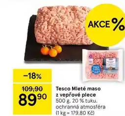 Tesco Tesco Mleté maso z vepřové plece, 500 g, 20 % tuku nabídka