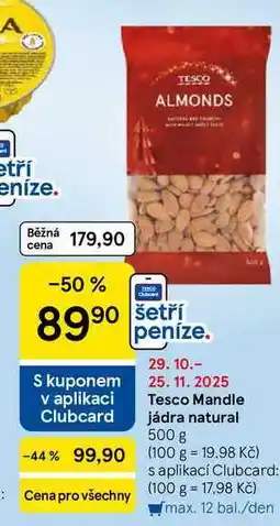 Tesco Tesco Mandle jádra natural, 500 g nabídka