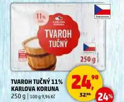 Penny Market TVAROH TUČNÝ 11% KARLOVA KORUNA, 250 g nabídka