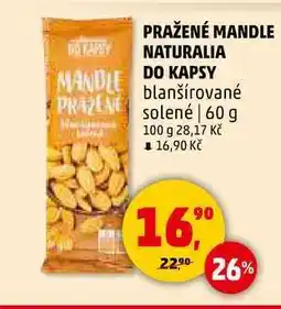 Penny Market PRAŽENÉ MANDLE NATURALIA DO KAPSY blanšírované solené, 60 g nabídka