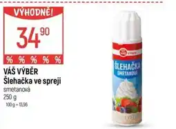 Globus VÁŠ VÝBĚR Šlehačka ve spreji smetanová nabídka