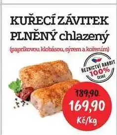 RABBIT řeznictví KUŘECÍ ZÁVITEK PLNĚNÝ chlazený (paprikovou klobásou, sýrem a kořením) 1kg nabídka