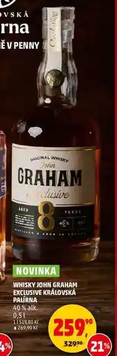 Penny Market WHISKY JOHN GRAHAM EXCLUSIVE KRÁLOVSKÁ PALÍRNA, 0,5 l nabídka