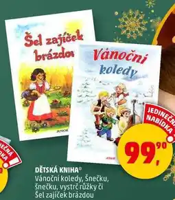 Penny Market DĚTSKÁ KNIHA Vánoční koledy, Šnečku, šnečku, vystrč růžky či Šel zajíček brázdou nabídka
