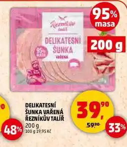 Penny Market DELIKATESNÍ ŠUNKA VAŘENÁ ŘEZNÍKŮV TALÍŘ, 200 g nabídka