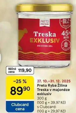 Tesco Preto Ryba Žilina Treska v majonéze exklusiv, 300 g nabídka