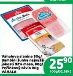 Brněnka Váhalova slanina / 90 bambini šunka nejvyšší jakosti 92% masa, 80g/ pečinkový závin vahala nabídka