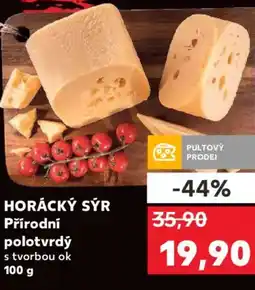 Kaufland HORÁCKÝ SÝR Přírodní polotvrdý s tvorbou ok nabídka