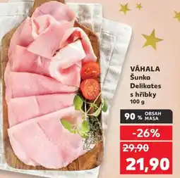 Kaufland VÁHALA Šunka Delikates s hříbky nabídka