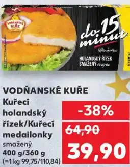 Kaufland VODŇANSKÉ KUŘE Kuřecí holandský řízek/Kuřecí medailonky nabídka