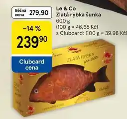 Tesco Le & Co Zlatá rybka šunka, 600 g nabídka