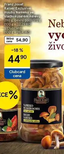 Tesco Franz Josef Kaiser Exclusive Houby Nameko ve sladkokyselém nálevu, 280 g, pevný podíl 170 g nabídka