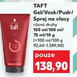 Kaufland TAFT Gel/Vosk/Pudr/ Sprej na vlasy nabídka