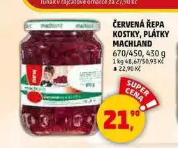 Penny Market ČERVENÁ ŘEPA KOSTKY, PLÁTKY MACHLAND, 670 g nabídka
