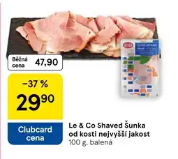 Tesco Le & Co Shaved Šunka od kosti nejvyšší jakost nabídka