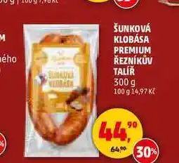 Penny Market ŠUNKOVÁ KLOBÁSA PREMIUM ŘEZNÍKŮV TALÍŘ, 300 g nabídka