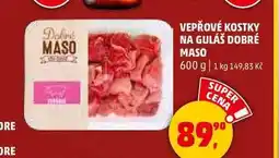 Penny Market VEPŘOVÉ KOSTKY NA GULÁŠ DOBRÉ MASO, 600 g nabídka