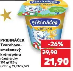 Kaufland PRIBINÁČEK Tvarohovo- smetanový krém/pěna nabídka