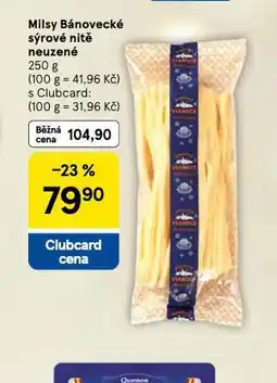 Tesco Milsy bánovecké sýrové nitě neuzené nabídka