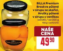 Billa BILLA Premium Broskve půlené v sirupu se skořicí, Hrušky půlené v sirupu s vanilkou nabídka