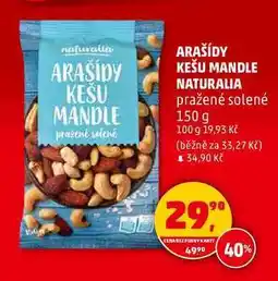 Penny Market ARAŠÍDY KEŠU MANDLE NATURALIA pražené solené, 150 g nabídka