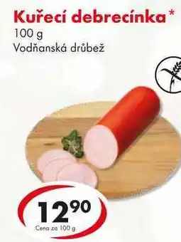 CBA Kuřecí debrecínka* 100 g Vodňanská drůbež 1290 Cena za 100 g nabídka