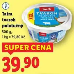 Lidl Tatra tvaroh polotučný, 500 g nabídka