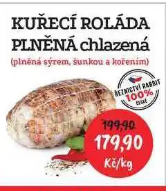 RABBIT řeznictví KUŘECÍ ROLÁDA PLNĚNÁ chlazená (plněná sýrem, šunkou a kořením) 1kg nabídka
