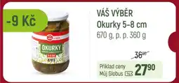 Globus VÁŠ VÝBĚR Okurky 5-8 cm nabídka