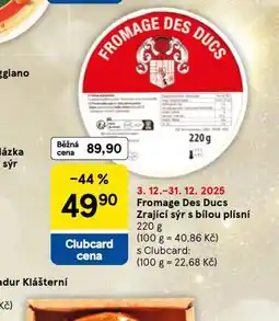 Tesco Fromage des ducs zrající sýr s bílou plísní nabídka