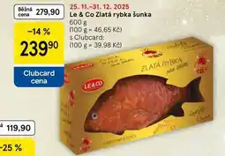 Tesco Le & Co Zlatá rybka šunka, 600 g nabídka