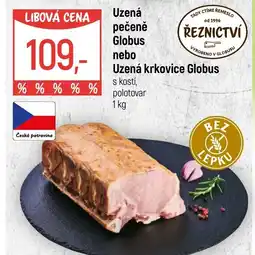 Globus Uzená pečeně Globus nebo Uzená krkovice Globus nabídka
