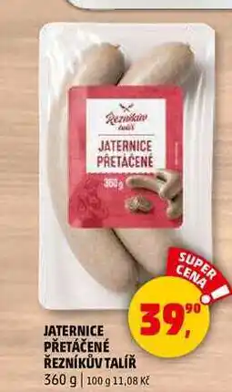 Penny Market JATERNICE PŘETÁČENÉ ŘEZNÍKŮV TALÍŘ, 360 g nabídka