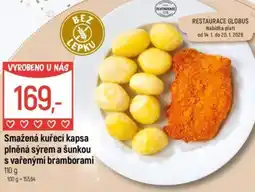 Globus Smažená kuřecí kapsa plněná sýrem a šunkou s vařenými bramborami nabídka