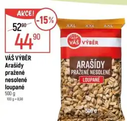 Globus VÁŠ VÝBĚR Arašídy pražené nesolené loupané nabídka