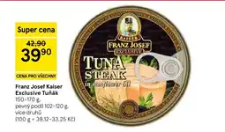 Tesco Franz Josef Kaiser Exclusive Tuňák nabídka