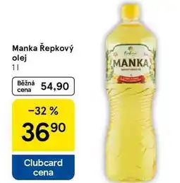 Tesco Manka Řepkový olej 11 Běžná cena 54,90 -32% 3690 Clubcard cena MANKA nabídka