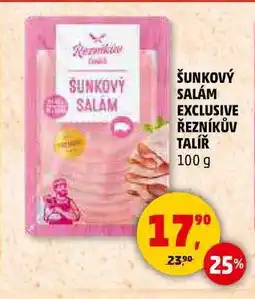 Penny Market ŠUNKOVÝ SALÁM EXCLUSIVE ŘEZNÍKŮV TALÍŘ nabídka