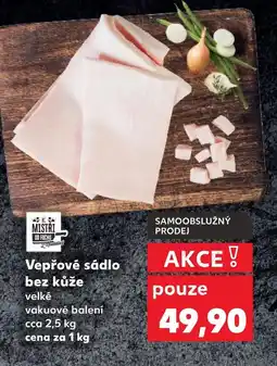 Kaufland Vepřové sádlo bez kůže velké nabídka