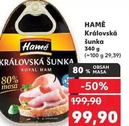 Kaufland HAMÉ Královská šunka nabídka